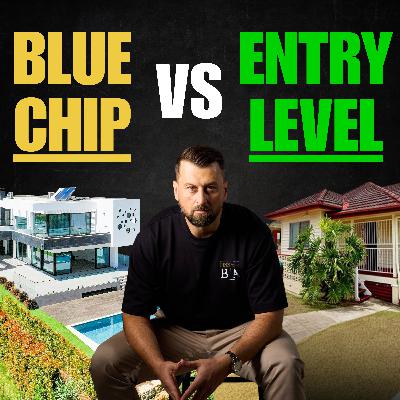 EP 70 | Blue Chip vs Entry Level Property: Which Made MORE Millionaires? EP 70 | Blue Chip vs Entry Level Property: Which Made MORE Millionaires?