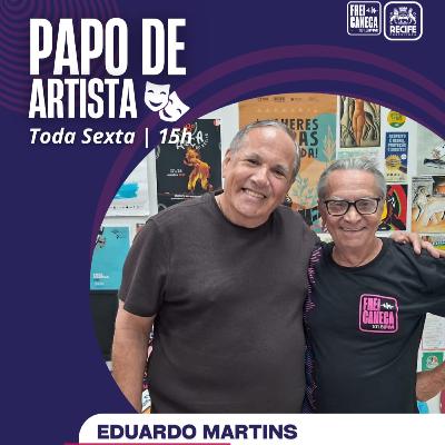 Papo de Artista 01/2026 | Eduardo Martins