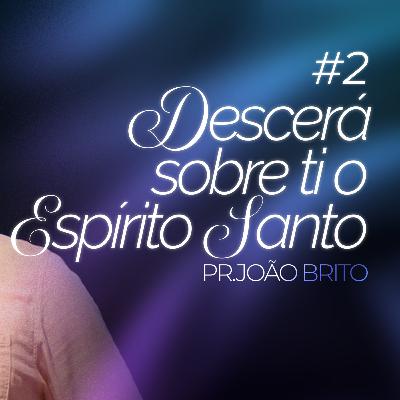 #426 | Descerá Sobre Ti o Espírito Santo #2 | Pr. João Brito | 21/12/25 #426 | Descerá Sobre Ti o Espírito Santo #2 | Pr. João Brito | 21/12/25