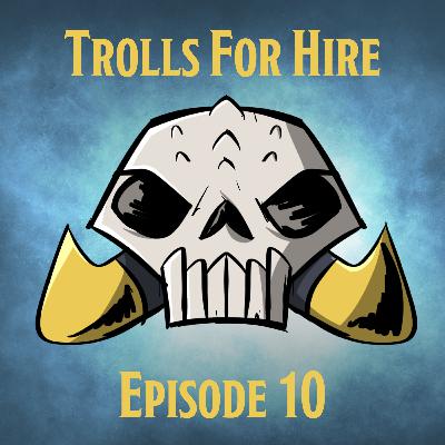 Trolls For Hire: Ep.10: Waterfall Cavern Redux