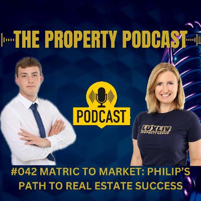#42 - Matric To Market Philip's Path To Real Estate Success #42 - Matric To Market Philip's Path To Real Estate Success