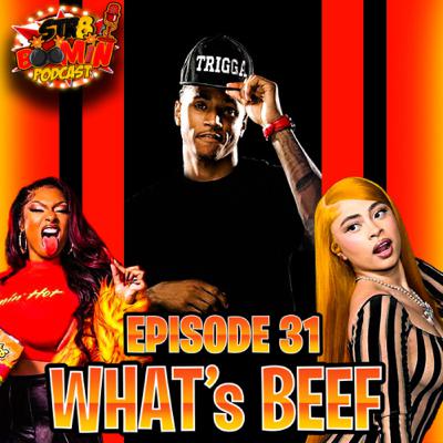 Episode 31 | What’s BEEF?! Episode 31 | What’s BEEF?!
