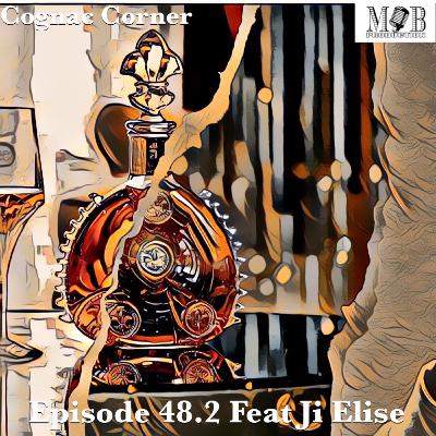 Episode 48.2 Feat Ji Elise: ✊🏽👑 Bend The Knee To The Queen Legacy 🥃⚜️
