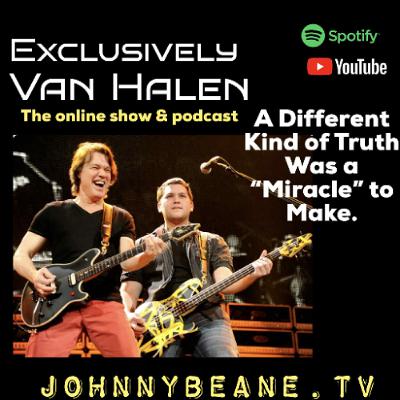 Exclusively Van Halen: Wolfgang Says A Different Kind of Truth Was a “Miracle” to Make! 10/14/25 Exclusively Van Halen: Wolfgang Says A Different Kind of Truth Was a “Miracle” to Make! 10/14/25