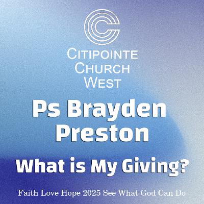 What is My Giving? - Ps Brayden Preston