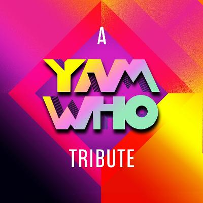 A Yam Who Tribute (2018 re-up) A Yam Who Tribute (2018 re-up)