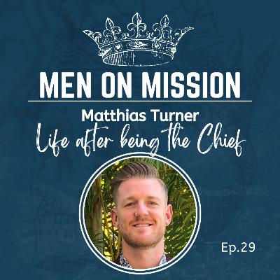 29 | Matthias Turner - Life after being the Chief