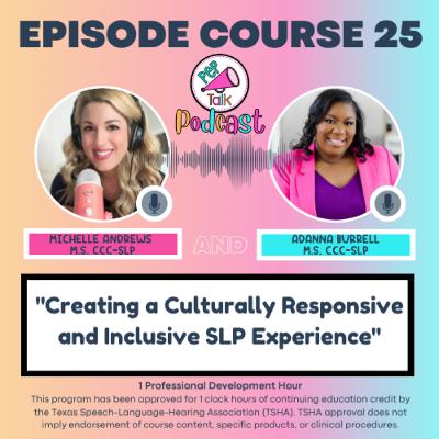 Creating a Culturally Responsive and Inclusive SLP Experience (Adanna Burrell M.S., CCC-SLP) Creating a Culturally Responsive and Inclusive SLP Experience (Adanna Burrell M.S., CCC-SLP)