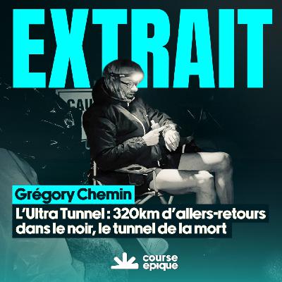 [EXTRAIT]  Ultra Tunnel : 320 kilomètres d'allers-retours dans le tunnel de la mort, avec Grégory Chemin
