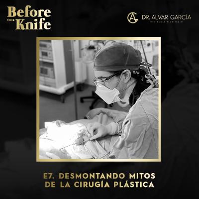 007 - Desmontando Mitos de Cirugía Plástica
