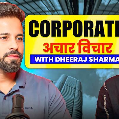 Episode 87 - Corporate Culture or Cult? with Dheeraj Sharma Episode 87 - Corporate Culture or Cult? with Dheeraj Sharma