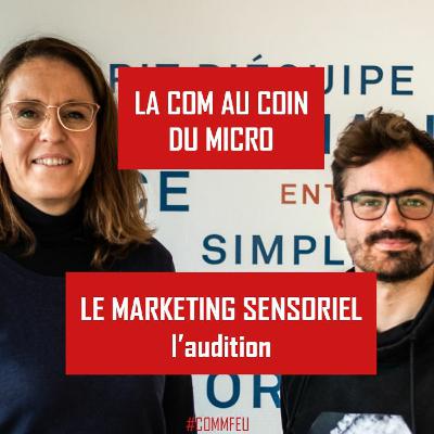 Et si l'audio pourrait vous permettre de mieux communiquer ? - Le Marketing Sensoriel - LCACDM XXIII