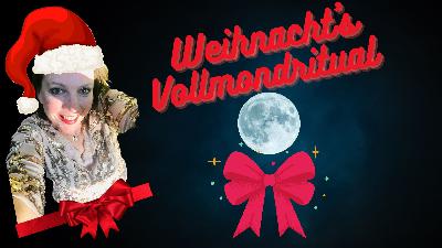 #39 Weihnacht's Vollmond Ritual