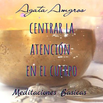 Meditación Centrar la Atención en el Cuerpo @INSPIRA - Agata Amgros