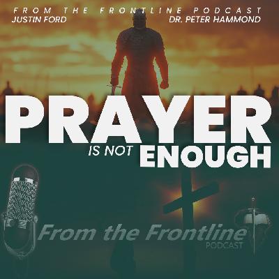 Prayer is not Enough Prayer is not Enough