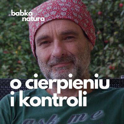 67. Czy możemy uniknąć cierpienia? Rozmawiam z psychologiem Ryszardem Kulikiem.
