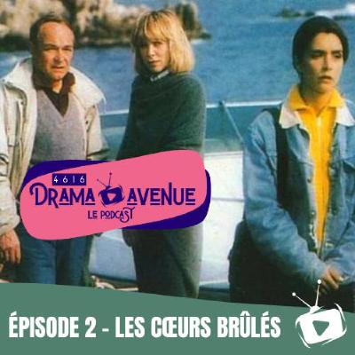Episode 2 :  Les Coeurs Brûlés