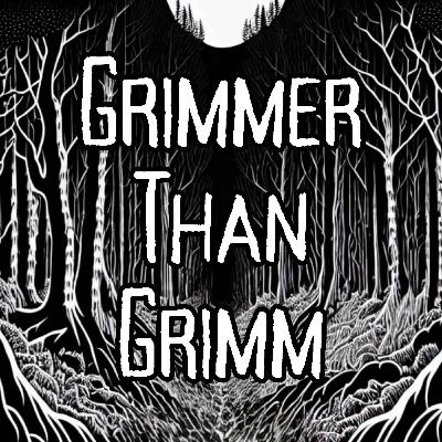 Grimmer than Grimm: episode 3