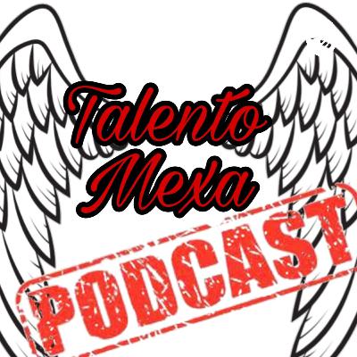 Talento Mexa El Podcast EP 3: Eluria