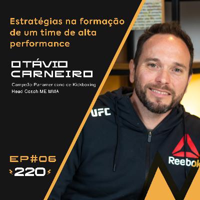 #06 Estratégias na formação de um time de alta performance | Com Otávio Carneiro #06 Estratégias na formação de um time de alta performance | Com Otávio Carneiro