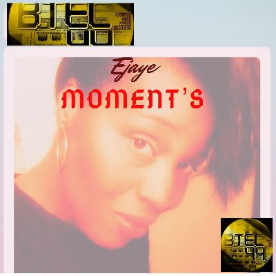 Ejaye - Moment's Ejaye - Moment's