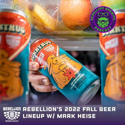 Rebellion's 2022 Fall Beer Lineup, w/ Mark Heise