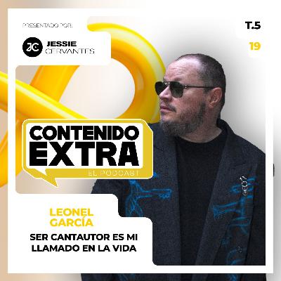 T2 E19 - Leonel García | Contenido Extra - ¿Qué pasó después de Sin Bandera?
