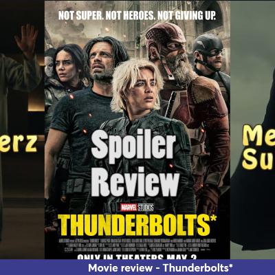 Ep. 392 - Thunderbolts* spoiler movie review