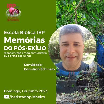 9ª aula - Memórias do Pós-Exílio: Reconstrução e Vida Comunitária que Brota das Ruínas | Edmilson Schinelo | 01/10/2023