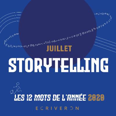 Le mot de juillet 2020 : "Storytelling" Le mot de juillet 2020 : "Storytelling"