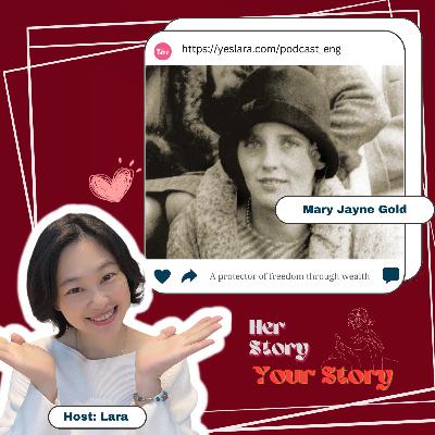 Her Story Your Story | A protector of freedom through wealth | Mary Jayne Gold