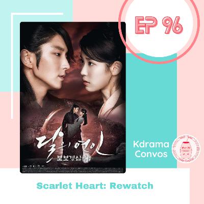 Ep. 96: Scarlet Heart: Rewatch Ep. 96: Scarlet Heart: Rewatch