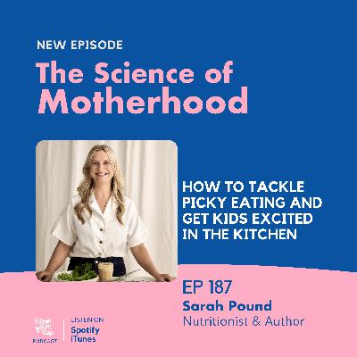 Ep 187. How to Tackle Picky Eating and Get Kids Excited in the Kitchen