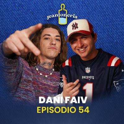 Ep.54 Dani Faiv