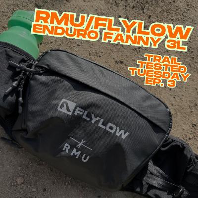 Trail Tested Tuesday EP 3. RMU/Flylow Enduro Fanny 3L Hip Pack