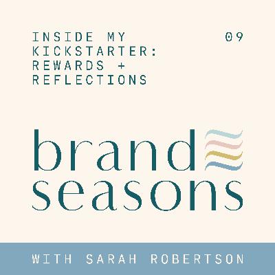 09 ~ Inside my Kickstarter: rewards + reflections