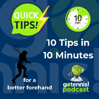 10 Tips in 10 Minutes: The Final 10 Tennis Tips (#91 - #100)