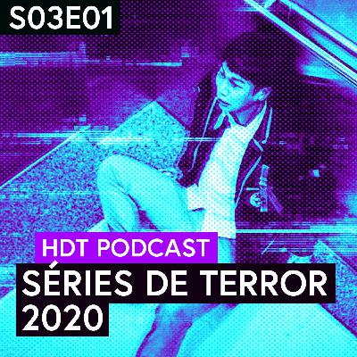 Séries de Terror 2020 | HDT Podcast S03E01