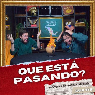 Noticias para Tontos - EP#178 - Historia para Tonto Podcast