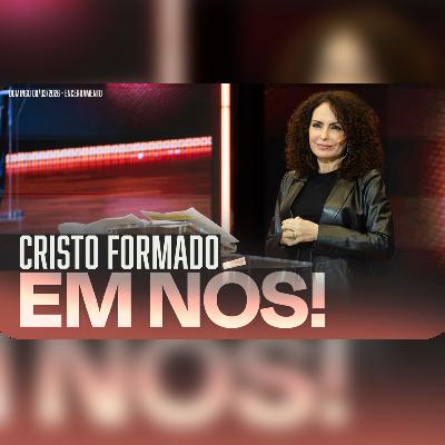 Cristo formado em nós! | Palavra de Vida e Fé