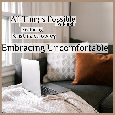 Embracing Uncomfortable