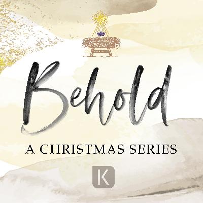 Behold | Infant Holy, Infant Lowly