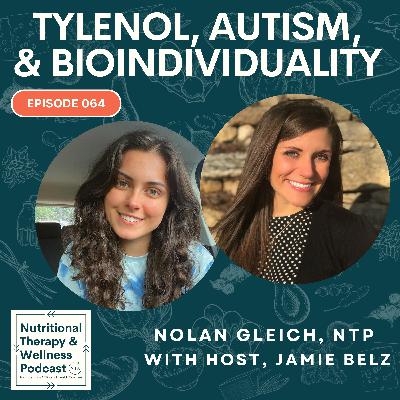 Ep 064: Tylenol, Autism, and Bioindividuality