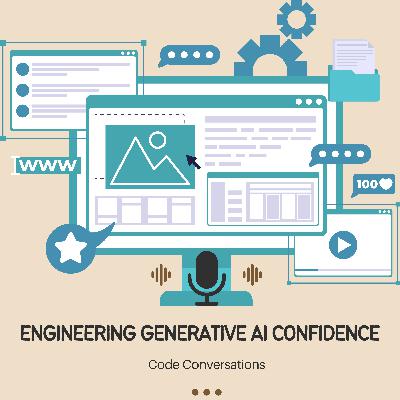 Engineering Generative AI Confidence