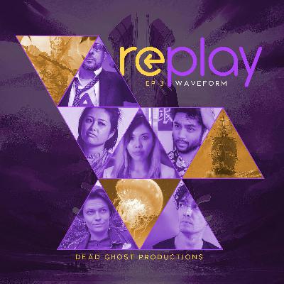 Replay 4: "Waveform"