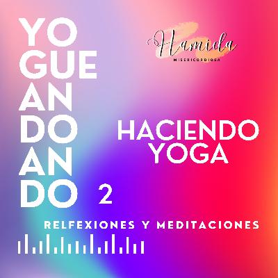 Yogueandoando ahora si, hagamos yoga