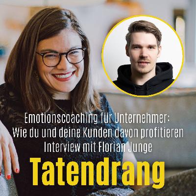 Emotionscoaching für Unternehmer: Wie du und deine Kunden davon profitieren - Interview mit Florian Junge Emotionscoaching für Unternehmer: Wie du und deine Kunden davon profitieren - Interview mit Florian Junge