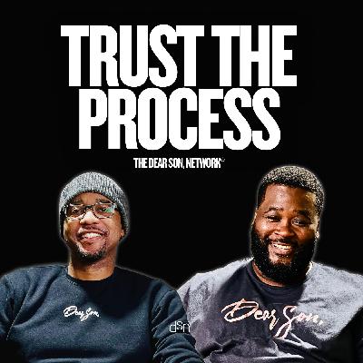 Trust the Process | Stop Looking for Results | Ep 170 | The Dear Son, Show Trust the Process | Stop Looking for Results | Ep 170 | The Dear Son, Show
