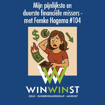 Mijn pijnlijkste en duurste financiële missers - met Femke Hogema #104