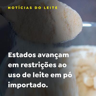 Estados avançam em restrições ao uso de leite em pó importado
